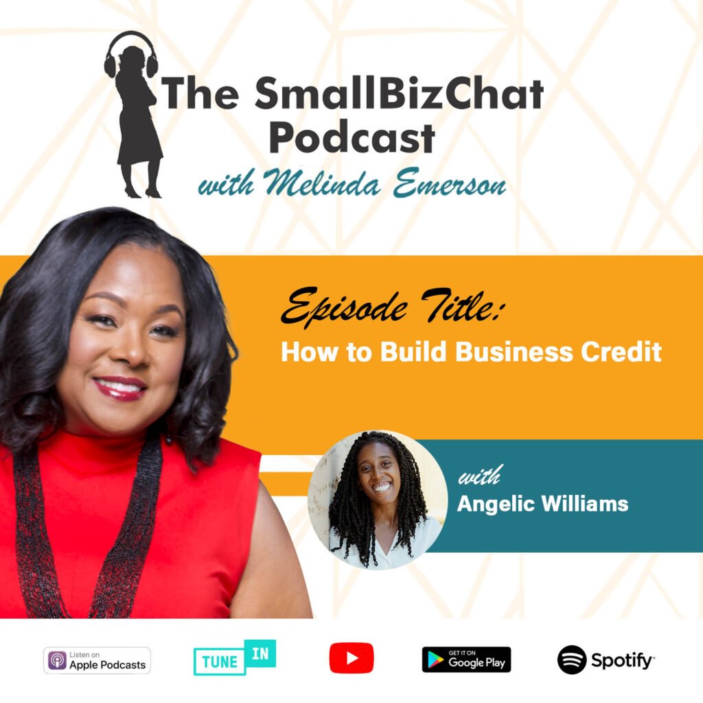 ​The SmallBizChat Podcast: How to Build Business Credit with Angelic Williams