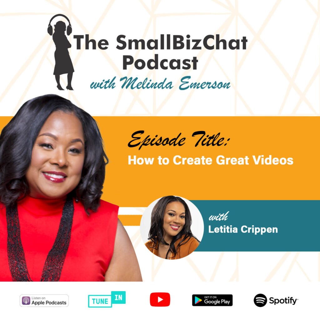​The SmallBizChat Podcast: How to Provide Great Videos with Leticia Crippen
