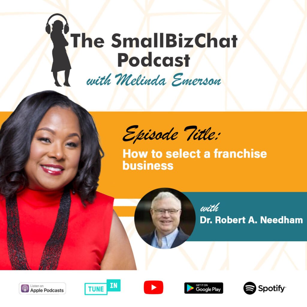 ​The SmallBizChat Podcast: How to Select a Franchise Business with Dr. Robert Needham
