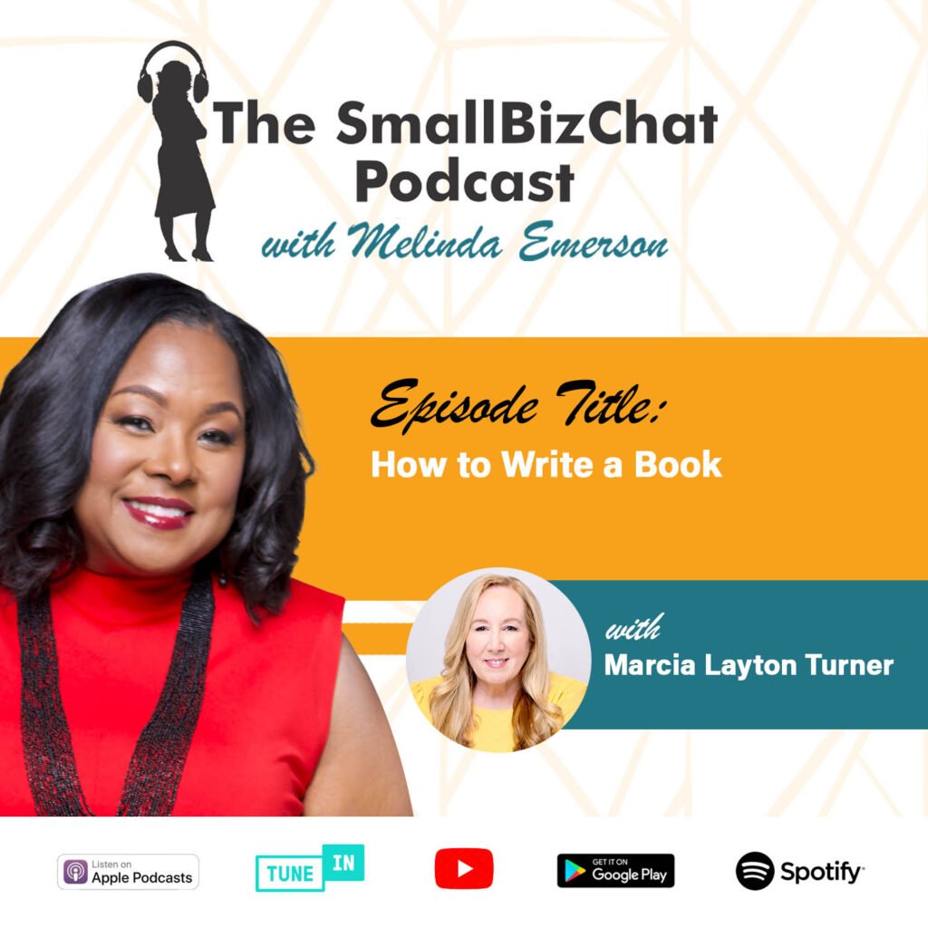​The SmallBizChat Podcast: How to Write and Publish a Book with Marcia Layton Turner
