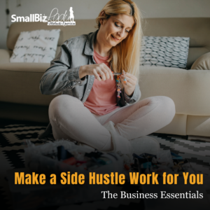 ​How to Make a Side Hustle Work for You: The Business Essentials