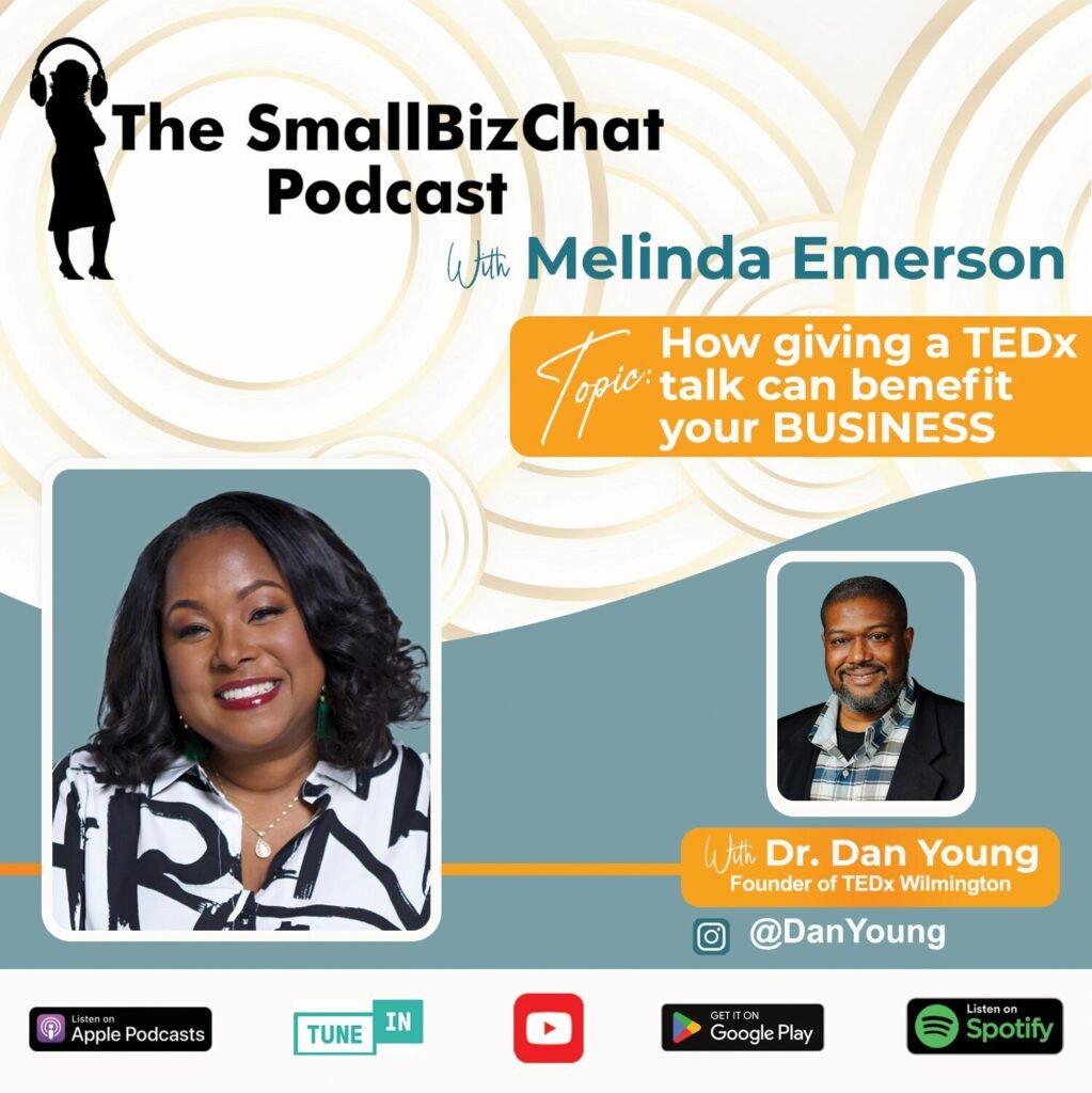 ​The SmallBizChat Podcast: How Giving a TEDx Talk Can Benefit Your Business with Dr. Dan Young