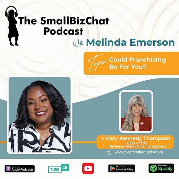 โThe SmallBizChat Podcast: Could Franchising Be For You with Mary Kennedy Thompson